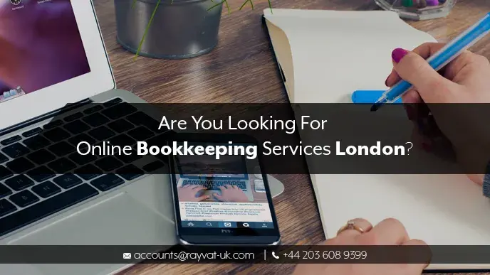 Are You Looking For Online Bookkeeping Services London?