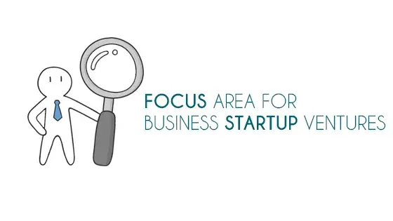 Focus Area for Business Startup Ventures
