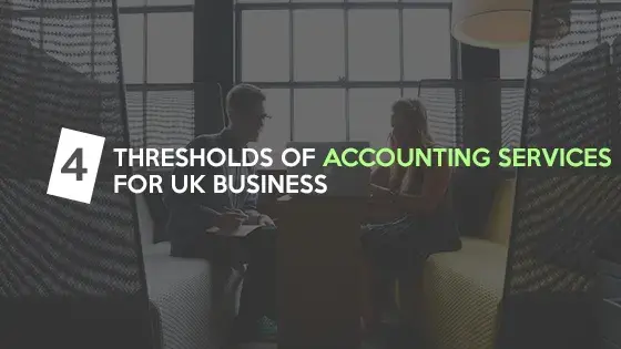 4 Thresholds of Accounting Services for UK Business